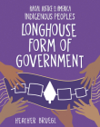 Longhouse Form of Government By Heather Bruegl Cover Image