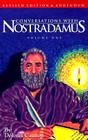 Conversations with Nostradamus: His Prophecies Explained, Volume 1 (Revised & Addendum) Cover Image