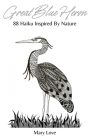 Great Blue Heron: 88 Haiku Inspired By Nature Cover Image