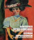 German Expressionism: The Braglia and Johenning Collections By Ivan Ristic (Editor), Hans-Peter Wipplinger (Editor), Michael Beck (Text by (Art/Photo Books)) Cover Image