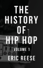 The History of Hip Hop By Eric Reese Cover Image
