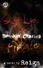 Shyt List 5: Smokin' Crazies the Finale (The Cartel Publications Presents) By Reign Cover Image