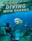 Diving with Sharks (Thrill Seekers) By Ryan Nagelhout Cover Image