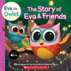 The Story of Eva & Friends (Eva the Owlet Storybook) By Cee Lee Cover Image