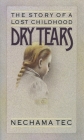 Dry Tears: The Story of a Lost Childhood (Galaxy Book #772) Cover Image