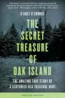 Secret Treasure of Oak Island: The Amazing True Story of a Centuries-Old Treasure Hunt By D'Arcy O'Connor Cover Image