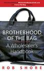 Brotherhood of the Bag, A Wholesaler's Handbook Cover Image