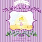The Brave Ballerina (Ellie Jane Olsen #1) By Frey Renae, Tucker Ryen (Illustrator) Cover Image