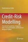 Credit-Risk Modelling: Theoretical Foundations, Diagnostic Tools, Practical Examples, and Numerical Recipes in Python By David Jamieson Bolder Cover Image