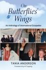 On Butterflies' Wings: An Anthology of International Escapades Cover Image