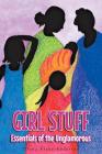 Girl Stuff: Essentials of the Unglamorous By Diana Kraus-Anderson Cover Image