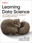 Learning Data Science: Data Wrangling, Exploration, Visualization, and Modeling with Python By Sam Lau, Joseph Gonzalez, Deborah Nolan Cover Image