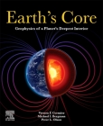 Earth's Core: Geophysics of a Planet's Deepest Interior By Vernon F. Cormier, Michael I. Bergman, Peter Olson Cover Image