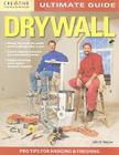 Ultimate Guide: Drywall, 3rd Edition (Home Improvement) Cover Image