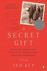 A Secret Gift: How One Man's Kindness--and a Trove of Letters--Revealed the Hidden History of t he Great Depression By Ted Gup Cover Image