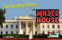 I'm Reading about the White House (I'm Reading about Mount Rushmore) By Carole Marsh Cover Image