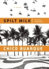 Spilt Milk By Chico Buarque, Alison Entrekin (Translator) Cover Image