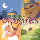 A Book of Bible Opposites By Rebekah Lund Hiatt, Maggie Coburn (Illustrator) Cover Image