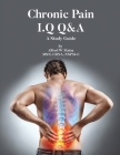 Chronic Pain I.Q Q&A: A Study Guide Cover Image