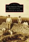 Parchman Farm: Mississippi's State Penitentiary in the 1930s (Images of America) By Bryan King, Kate Stewart Cover Image