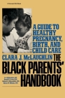Black Parents Handbook: A Guide to Healthy Pregnancy, Birth, and Child Care By Clara J. McLaughlin Cover Image