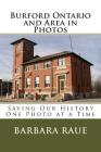 Burford Ontario and Area in Photos: Saving Our History One Photo at a Time By Barbara Raue Cover Image
