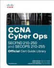 CCNA Cyber Ops (SECFND #210-250 and SECOPS #210-255) Official Cert Guide Library By Omar Santos, Joseph Muniz, Stefano De Crescenzo Cover Image