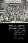 African American Religions, 1500-2000 By Sylvester A. Johnson Cover Image