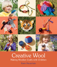 Creative Wool: Making Woollen Crafts with Children Cover Image