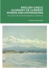 English-Gaelic Glossary of Current Words and Expressions By Garbhan Macaoidh Cover Image
