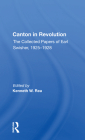 Canton in Revolution/H: The Collected Papers of Earl Swisher, 1925-1928 By Kenneth W. Rea Cover Image