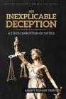 An Inexplicable Deception: A State Corruption of Justice Cover Image