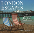 London Escapes: Over 70 Captivating Day Trips from London By David Hampshire, Jim Watson (Illustrator) Cover Image