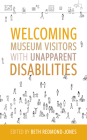 Welcoming Museum Visitors with Unapparent Disabilities (American Alliance of Museums) Cover Image