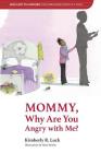 God's Gift to a Mother: THE DISREGARDED VOICE OF A CHILD: Mommy, Why are You Angry with Me? Cover Image