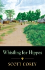 Whistling for Hippos: A memoir of life in West Africa Cover Image