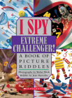 I Spy Extreme Challenger: A Book of Picture Riddles Cover Image