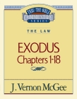 Thru the Bible Vol. 04: The Law (Exodus 1-18): 4 By J. Vernon McGee Cover Image