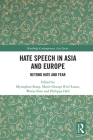 Hate Speech in Asia and Europe: Beyond Hate and Fear Cover Image