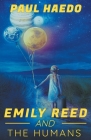 Emily Reed And The Humans By Paul Haedo Cover Image