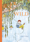 Wild (Nature Quartet) By Sam Usher, Sam Usher (Illustrator) Cover Image