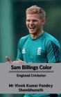 Sam Billings Color: England Cricketer Cover Image