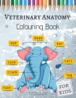 Veterinary Anatomy Colouring Book for Kids: Animal Physiology Coloring Vet Books Early Learning Gift Idea for Children By Michael Blackmore (Illustrator), Anthony Williams Cover Image