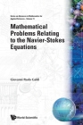 Mathematical Problems Relating to the Navier-Stokes Equations (Advances in Mathematics for Applied Sciences #11) Cover Image