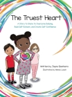 Truest Heart: A Story to Share to Overcome Bullying, Build Self Esteem and Create Confidence By Jayne Sbarboro, Wendy Leach (Illustrator) Cover Image