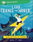 I Can Change the World... with the Flick of a Switch By Ronald Wai Hong Chan, Yeewearn Chow (Artist) Cover Image