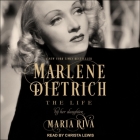 Marlene Dietrich Lib/E: The Life By Christa Lewis (Read by), Maria Riva Cover Image