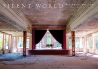 Silent World: Beautiful Ruins of a Vanishing World By Yamada Yuto (Photographer) Cover Image