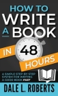 How to Write a Book in 48 Hours: A Simple Step-by-Step System for Writing a Good Book Fast Cover Image
