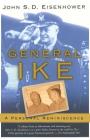 General Ike: A Personal Reminiscence By John Eisenhower Cover Image
